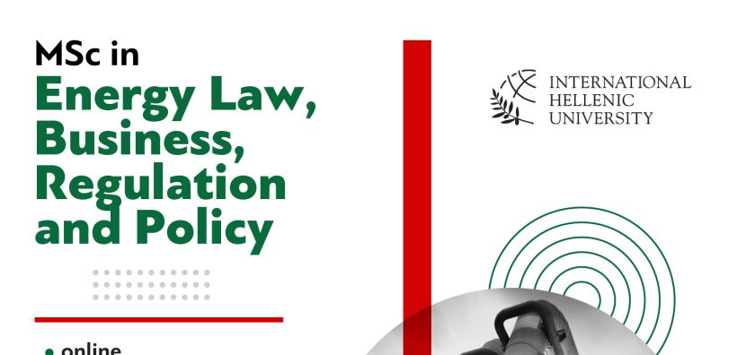 Αιτήσεις για το Μεταπτυχιακό Πρόγραμμα "MSc in Energy law, Business, Regulation and Policy" του Διεθνούς Πανεπιστημίου της Ελλάδος