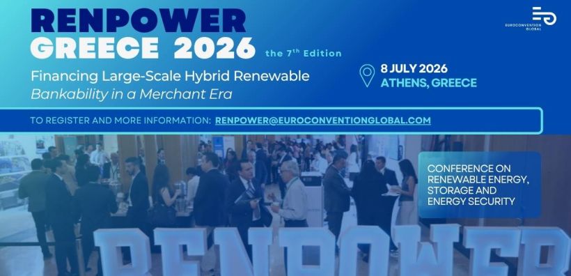Στις 8/7 το Renpower Greece 2026 με θέμα τη χρηματοδότηση υβριδικών ΑΠΕ μεγάλης κλίμακας και το bankability σε μια εποχή merchant