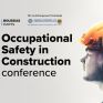 Occupational Safety in Construction Conference: Με στόχο τα μηδενικά ατυχήματα στα εργοτάξια