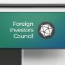 Foreign Investor’s council - O νέος φορέας ξένων επενδυτών στην Ελλάδα με στόχο την προώθηση καλών πρακτικών και των ξένων άμεσων επενδύσεων στην χώρα